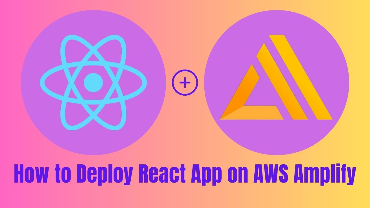 How to Deploy React App on AWS Amplify