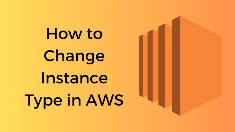 How to Change Instance Type in AWS: A Comprehensive Guide - Learn with ...